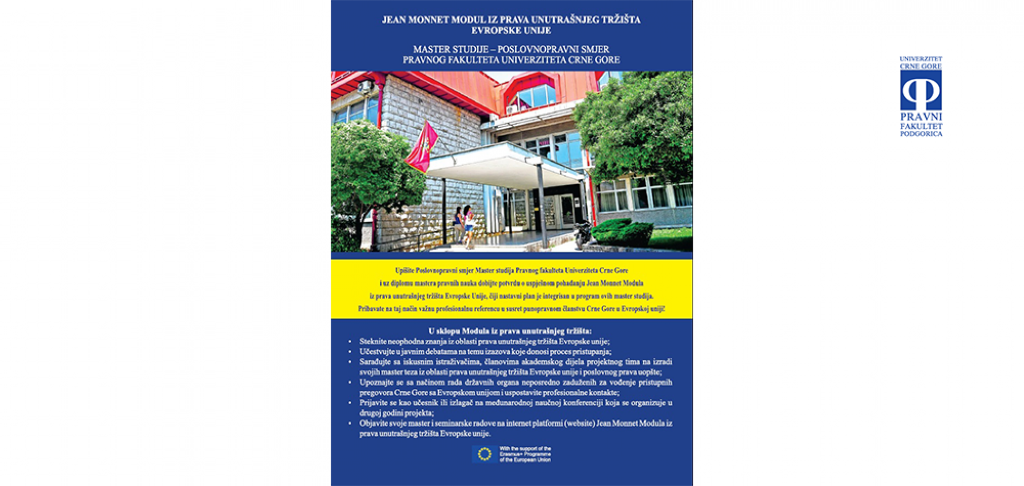 JEAN MONNET MODUL IZ PRAVA UNUTRAŠNJEG TRŽIŠTA EVROPSKE UNIJE    Master studije - Poslovnopravni smjer